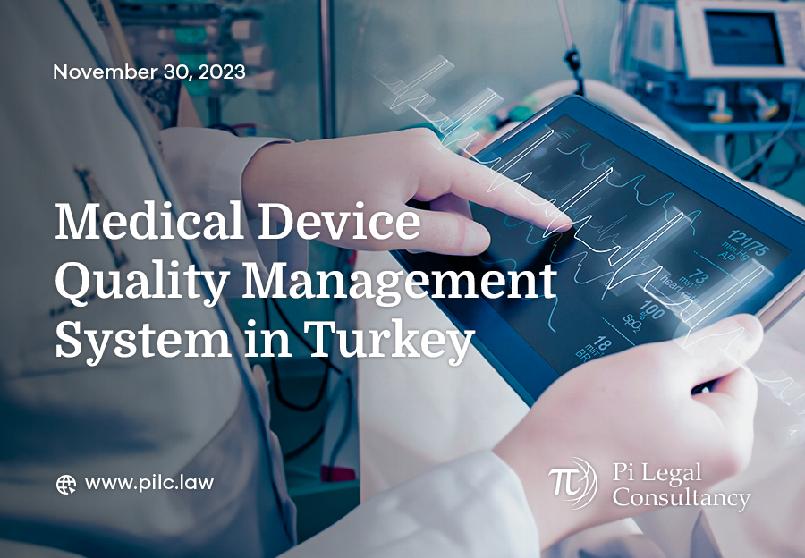 Medical Device Quality Management System in Turkey Pi Legal Consultancy