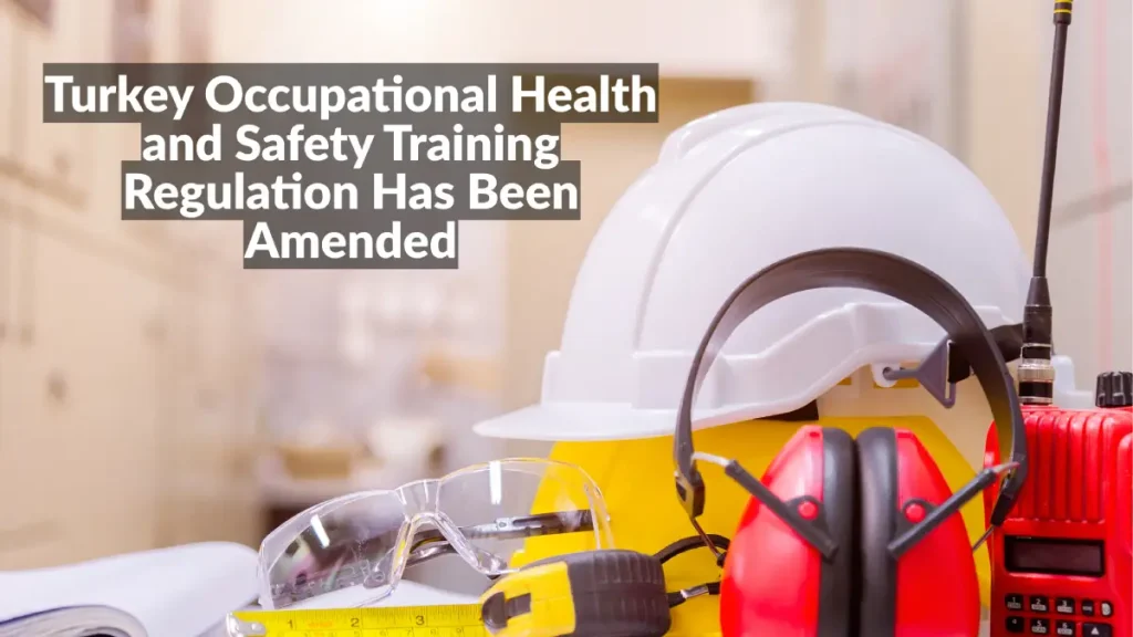 Turkey Occupational Health and Safety Training Regulation